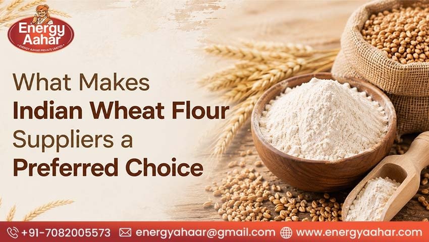 What Makes Indian Wheat Flour Suppliers A Preferred Choice