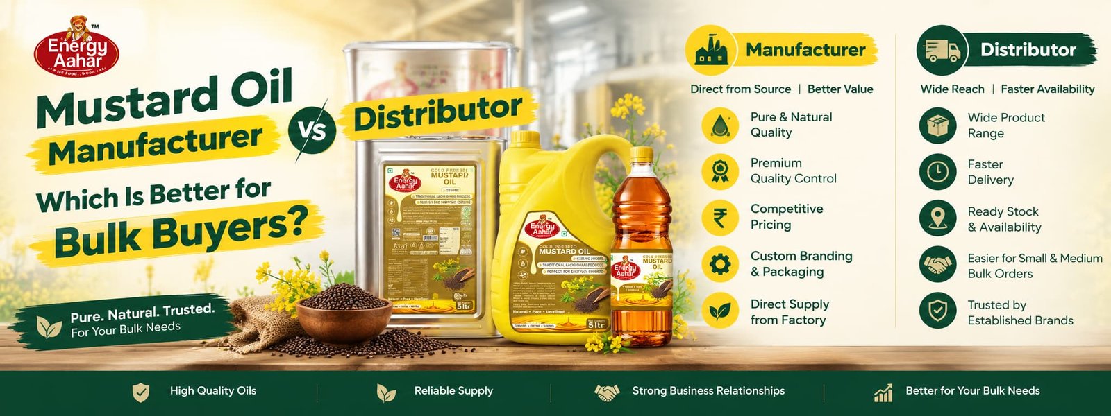 Mustard oil manufacturer vs distributor comparison featuring Energy Aahar bulk mustard oil products for wholesale buyers