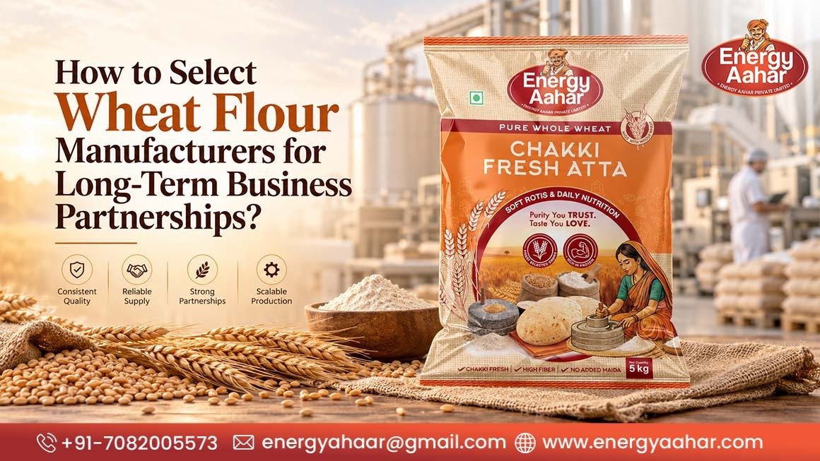 How to Select Wheat Flour Manufacturers for Long-Term Business Partnerships